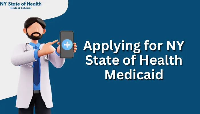 Applying for NY State of Health Medicaid