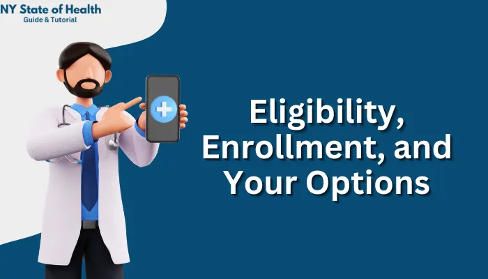 Eligibility, Enrollment, and Your Options