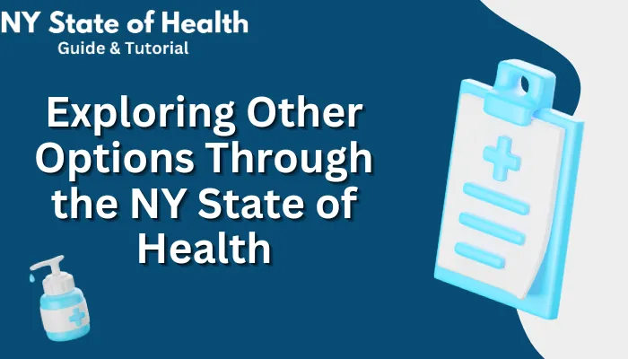 Exploring Other Options Through the NY State of Health