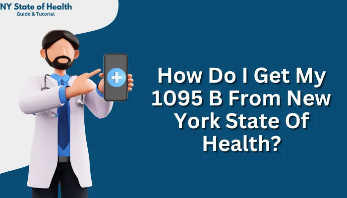 How Do I Get My 1095B Form From Ny State Of Health