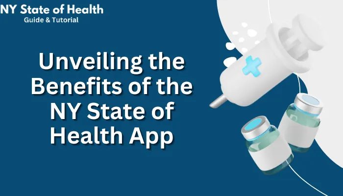Unveiling the Benefits of the NY State of Health App