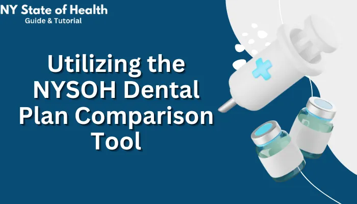 Utilizing the NYSOH Dental Plan Comparison Tool