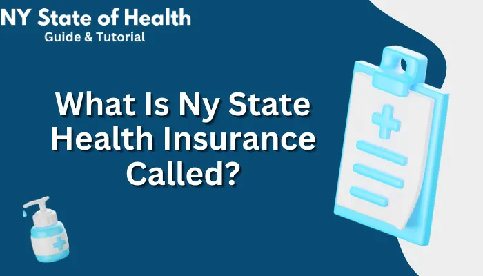 What Is NY State Health Insurance Called?