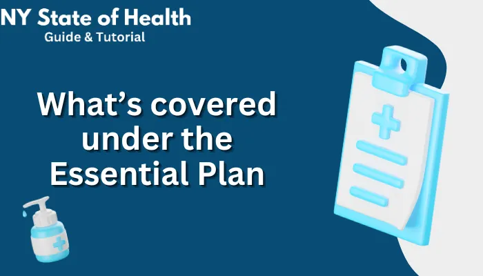 What’s covered under the Essential Plan