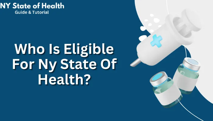 Who Is Eligible For NY State Of Health?